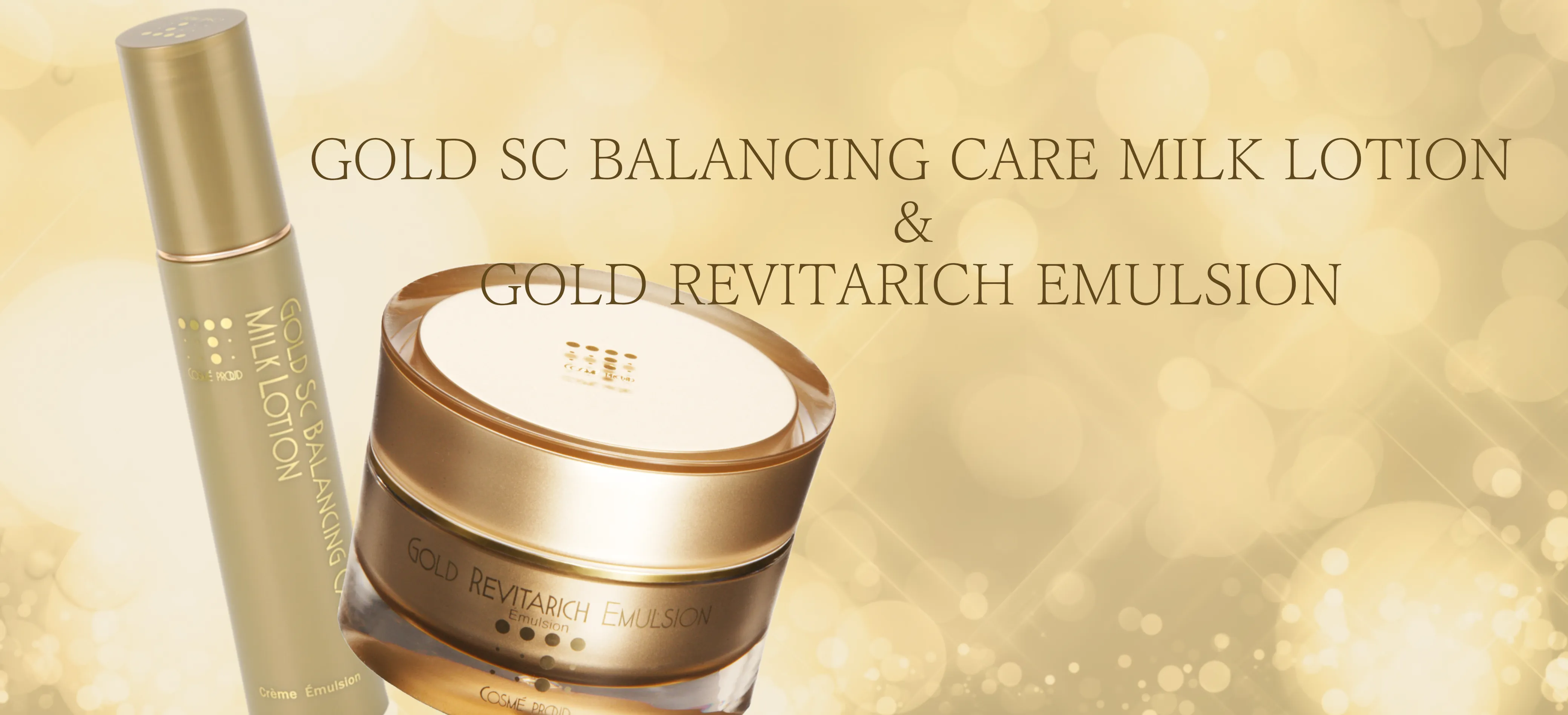 GOLD SC BALANCING CARE MILK LOTION AND GOLD REVITARICH EMULSION